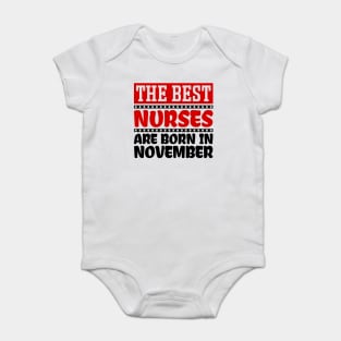 The Best Nurses Are Born In November Baby Bodysuit